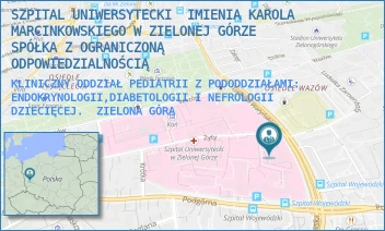 KLINICZNY ODDZIAŁ PEDIATRII Z PODODDZIAŁAMI: ENDOKRYNOLOGII,DIABETOLOGII I NEFROLOGII DZIECIĘCEJ. - SZPITAL UNIWERSYTECKI  IMIENIA KAROLA MARCINKOWSKIEGO W ZIELONEJ GÓRZE SPÓŁKA Z OGRANICZONĄ ODPOWIEDZIALNOŚCIĄ - UL. LUDWIKA WARYŃSKIEGO 2,  ZIELONA GÓRA
