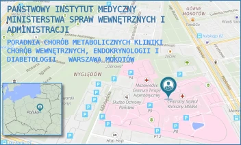 PORADNIA CHORÓB METABOLICZNYCH KLINIKI CHORÓB WEWNĘTRZNYCH, ENDOKRYNOLOGII I DIABETOLOGII  - PAŃSTWOWY INSTYTUT MEDYCZNY MINISTERSTWA SPRAW WEWNĘTRZNYCH I ADMINISTRACJI - WOŁOSKA 137,  WARSZAWA MOKOTÓW